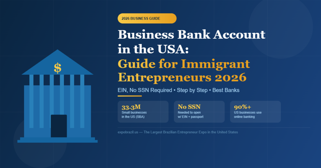 Business bank account for immigrant entrepreneurs in the USA 2026 — Expo Brazil guide